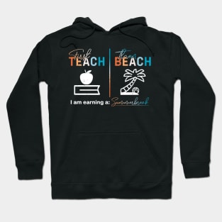 Funny I Am Earning A Summer Break End Of School Year Retro Vintage Hoodie